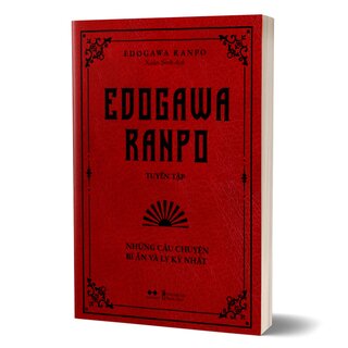 Edogawa Ranpo Tuyển Tập - Những Câu Chuyện Bí Ẩn Và Ly Kỳ Nhất