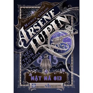 Arsène Lupin - Siêu trộm hào hoa - Mật mã 813