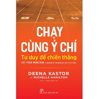 Chạy Cùng Ý Chí: Tư Duy Để Chiến Thắng