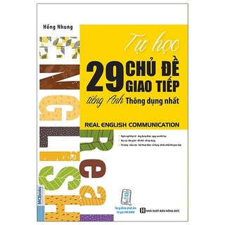 Tự Học 29 Chủ Đề Giao Tiếp Tiếng Anh Thông Dụng Nhất - Real English Communication