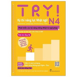 Try! Thi Năng Lực Nhật Ngữ N4 - Phát Triển Các Kỹ Năng Tiếng Nhật Từ Ngữ Pháp (Phiên Bản Tiếng Việt)