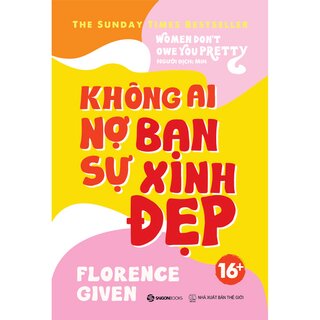 Không Ai Nợ Bạn Sự Xinh Đẹp