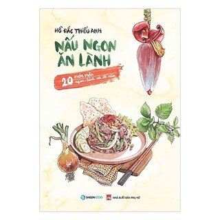 Nấu Ngon Ăn Lành (20 Món Mặn Ngon - Lành Và Dễ Nấu)