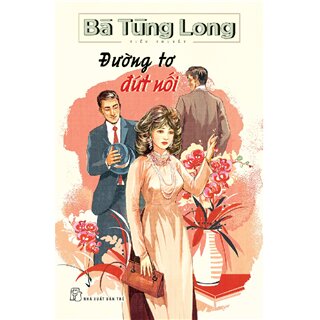 Đường Tơ Đứt Nối - Bà Tùng Long