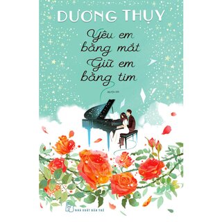 Yêu Em Bằng Mắt, Giữ Em Bằng Tim