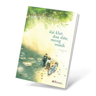 Dại Khờ, Đau Đớn, Mong Manh