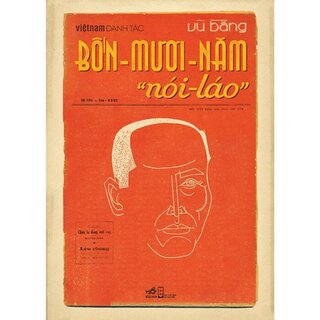 Việt Nam Danh Tác - Bốn Mươi Năm Nói Láo (Bìa Cứng)