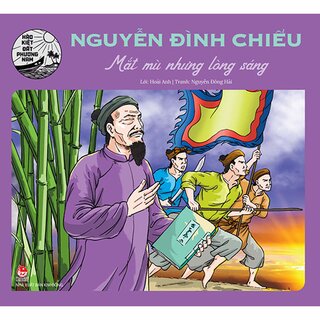 Hào Kiệt Đất Phương Nam - Nguyễn Đình Chiểu - Mắt Mù Nhưng Lòng Sáng