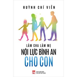 Làm Cha Làm Mẹ Nội Lực Bình An Cho Con