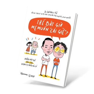Thế Bây Giờ Mẹ Muốn Cái Giề?