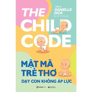 Mật Mã Trẻ Thơ - Dạy Con Không Áp Lực