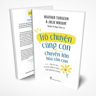 Trò Chuyện Cùng Con - Chuyện Lớn Hóa Chuyện Cỏn Con