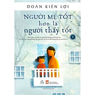 Người Mẹ Tốt Hơn Là Người Thầy Tốt - Tập 1