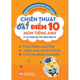 Chiến Thuật Giải Đề Đạt Điểm 10 Môn Tiếng Anh Kì Thi Trung Học Phổ Thông Quốc Gia