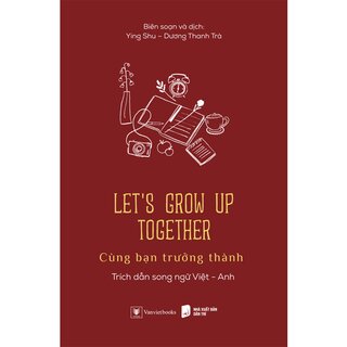 Let’s Grow Up Together - Cùng Bạn Trưởng Thành