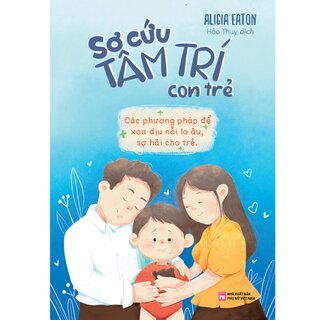 Sơ Cứu Tâm Trí Con Trẻ