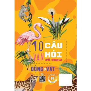 10 Vạn Câu Hỏi Vì Sao? - Động Vật