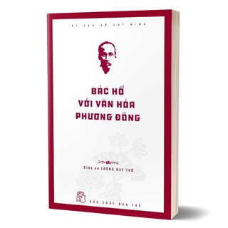 Di Sản Hồ Chí Minh - Bác Hồ Với Văn Hóa Phương Đông