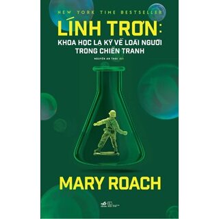 Lính Trơn - Khoa Học Lạ Kỳ Về Loài Người Trong Chiến Tranh