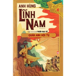 Anh Hùng Lĩnh Nam - Quần Anh Hội Tụ - Phần 1 (Bộ 2 Quyển)