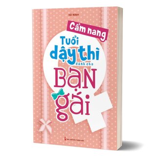 Cẩm Nang Tuổi Dậy Thì Dành Cho Bạn Gái - Tái Bản 2023