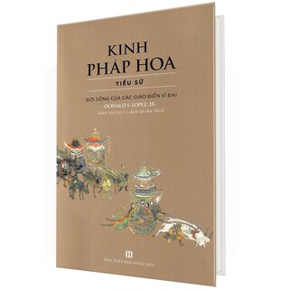 Kinh Pháp Hoa: Tiểu Sử - Đời Sống Của Các Giáo Điển Vĩ Đại (Bìa Cứng)