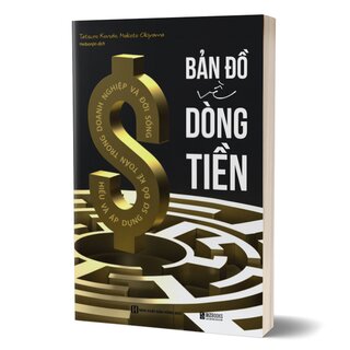 Bản Đồ Về Dòng Tiền - Hiểu Và Áp Dụng Sơ Đồ Kế Toán Trong Doanh Nghiệp Và Đời Sống