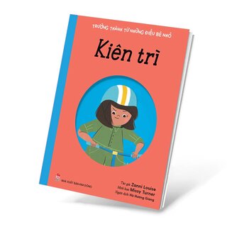 Trưởng Thành Từ Những Điều Bé Nhỏ - Kiên Trì