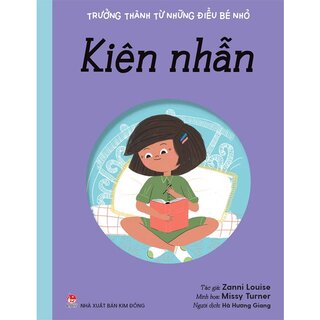 Trưởng Thành Từ Những Điều Bé Nhỏ - Kiên Nhẫn