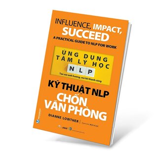 Ứng Dụng Tâm Lý Học NLP - Kỹ Thuật NLP Chốn Văn Phòng