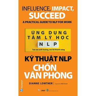 Ứng Dụng Tâm Lý Học NLP - Kỹ Thuật NLP Chốn Văn Phòng