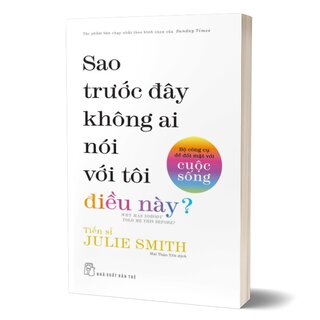 Sao Trước Đây Không Ai Nói Với Tôi Điều Này?