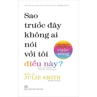 Sao Trước Đây Không Ai Nói Với Tôi Điều Này?