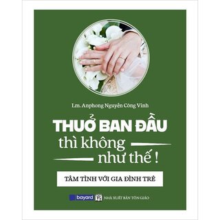 Thuở Ban Đầu Thì Không Như Thế!