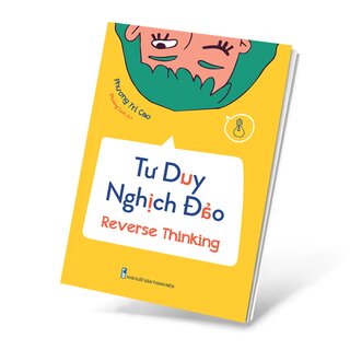 Tư Duy Nghịch Đảo - Reverse Thinking