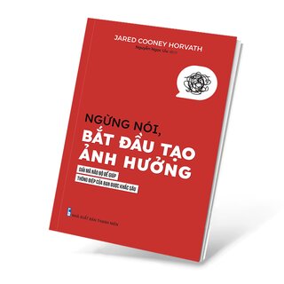 Ngừng Nói, Bắt Đầu Tạo Ảnh Hưởng