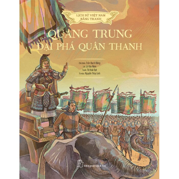 Lịch Sử Việt Nam Bằng Tranh - Quang Trung Đại Phá Quân Thanh (Bìa Cứng) -  Nhiều Tác Giả | Sách Khai Trí