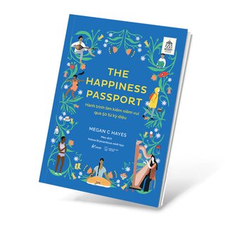 The Happiness Passport - Hành Trình Tìm Kiếm Niềm Vui Qua 50 Từ Kỳ Diệu