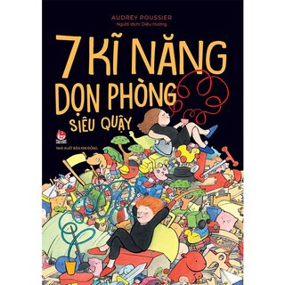 7 Kĩ Năng Dọn Phòng Siêu Quậy