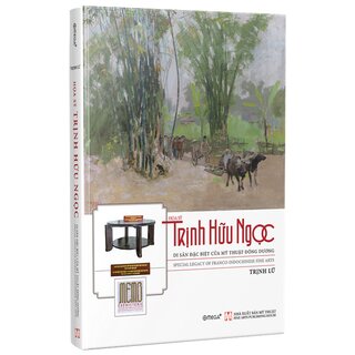 Hoạ Sỹ Trịnh Hữu Ngọc - Di Sản Đặc Biệt Của Mỹ Thuật Đông Dương (Bìa Cứng)