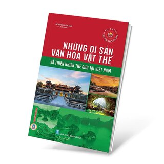 Những Di Sản Văn Hóa Vật Thể Và Thiên Nhiên Thế Giới Tại Việt Nam