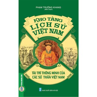 Kho Tàng Lịch Sử Việt Nam - Tài Trí Thông Minh Của Các Sứ Thần Việt Nam