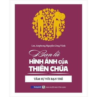 Bạn Là Hình Ảnh Của Thiên Chúa