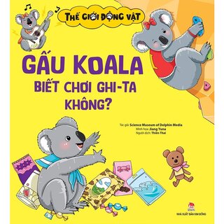 Thế Giới Động Vật - Gấu Koala Biết Chơi Đàn Ghi-Ta Không?