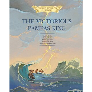 A History Of VietNam In Pictures - The Victorious Pampas King