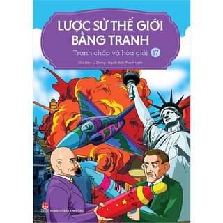 Lược Sử Thế Giới Bằng Tranh - 17 - Tranh Chấp Và Hòa Giải