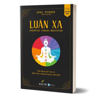 Luân Xa - Cân Bằng Cảm Xúc Và Đánh Thức Năng Lượng Tự Chữa Lành