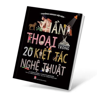 Thưởng Ngoạn Hội Họa - Thần Thoại Trong 20 Kiệt Tác Nghệ Thuật