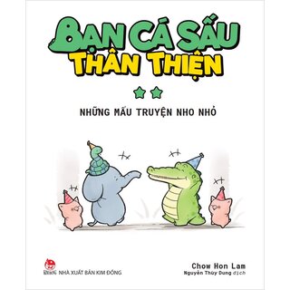 Bạn Cá Sấu Thân Thiện - Những Mẩu Truyện Nho Nhỏ