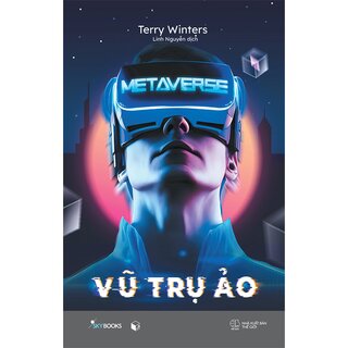 Metaverse - Vũ Trụ Ảo